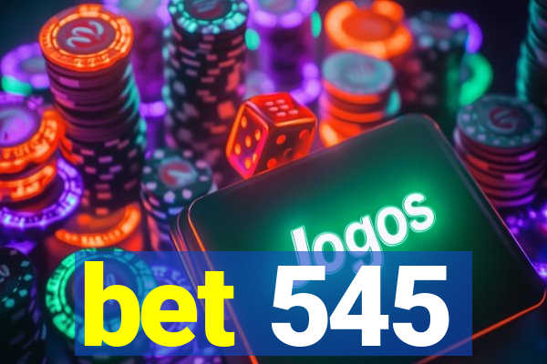 bet 545